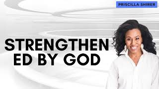 Priscilla Shirer Strengthened by God [upl. by Abibah348]