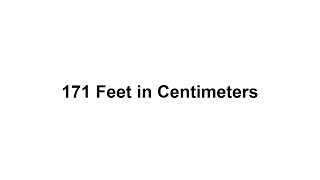 171 feet in cm How to Convert 171 Feetft in Centimeterscm [upl. by Selrhc]