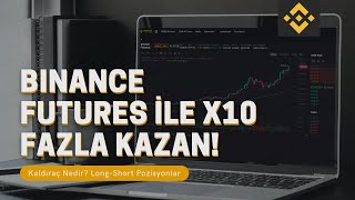 Binance Vadeli İşlemler Nasıl Kullanılır  Binance Futures Kaldıraç Kullanımı  LongShort Nedir [upl. by Gnel]