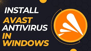 How To Download And Install Avast Antivirus In Windows  Easy Guide [upl. by Janos255]