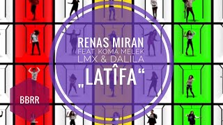 Renas Miran  Latifa Ft Melek LMXX amp Dalila [upl. by Ahon]