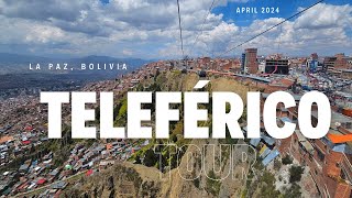 Teleférico Tour of La Paz Bolivia  April 2024 [upl. by Melvena]