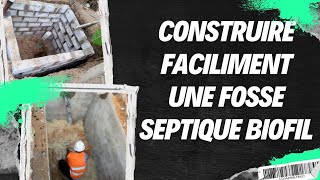 CONSTRUIRE FACILEMENT UNE FOSSE SEPTIQUE BIOFIL [upl. by Dallis989]