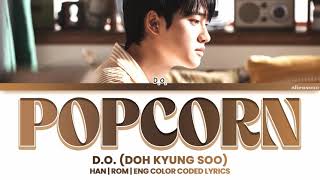 Doh Kyung Soo DO  Popcorn Color Coded HanRomEng Lyrics [upl. by Xonk]