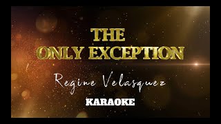 The Only Exception  Regine Velasquez  Karaoke  Instrumental [upl. by Stoneham215]