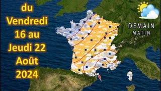 Prévision météo France du Vendredi 16 au Jeudi 22 Août 2024 [upl. by Elumas]