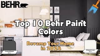 10 Behr Paint Colors Perfect for Any 2024 Project [upl. by Gilroy148]