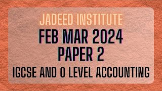 Feb Mar 2024 Q1 Paper 2  IGCSE  O Level  Accounting Solved Past Papers  045222fm24 [upl. by Gonyea20]