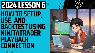 How to Setup Use and Backtest using Ninjtatrader Playback Connection [upl. by Brick]