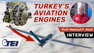 Turkeys Latest Aviation Engines in Closeup  Interview with Prof Mahmut Faruk Akşit CEO of TEI [upl. by Viking543]