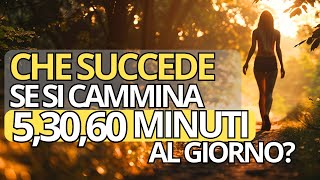 Sai cosa accade al TUO CORPO quando CAMMINI 5 30 o 60 MINUTI 🚶‍♀️  Effetti Del Camminare [upl. by Lokim]