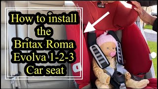 How to install and secure the Britax Romer Evolva 123 Car seat amp fit the Harness  tips 2022 [upl. by Ahidam]