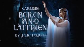 Karliene  Beren and Lúthien EN Subtitled [upl. by Spike29]