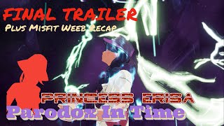 Princess Erisa Paradox In Time  Final Trailer  Plus Season 13 Recap [upl. by Sung797]