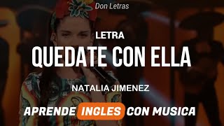 Natalia Jimenez  Quedate Con Ella LETRA  TRADUCIDO INGLES [upl. by Aecila857]