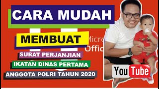 CARA CEPAT  MEMBUAT SURAT PERJANJIAN IKATAN DINAS PERTAMA ANGGOTA POLRI TAHUN 2020 [upl. by Sand]