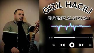 Eldeniz Alatavalı  Qızıl Hacılı 2024 qızılhacı 2024 music gürcistan [upl. by Suirtimid962]