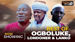 Best Of Ogboluke Londoner Lanko [upl. by Dnomsaj]