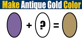 How To Make Antique Gold Color  What Color Mixing To Make Antique Gold [upl. by Margeaux]