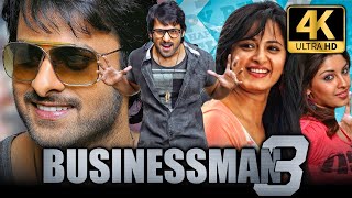 Businessman 3 4K ULTRA HD Blockbuster Hindi Dubbed Movie  Prabhas Anushka Shetty [upl. by Ardnahcal]