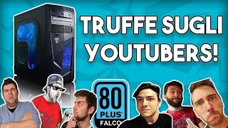 SPECIALE TRUFFE SUGLI YOUTUBERS  PC PEGGIORI DEL MONDO [upl. by Yeldoow426]