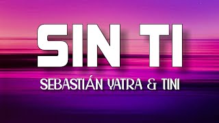 Sin Ti  Sebastián Yatra amp Tini Letralyrics [upl. by Elockin]