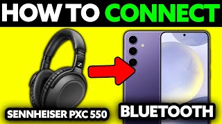 How To Connect Sennheiser PXC 550 Bluetooth 2024  Step by Step [upl. by Dianna]