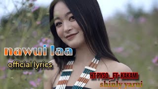 Nawui laa official lyrics video HT PYSO ft kakami tangkhulsongs [upl. by Hoag730]