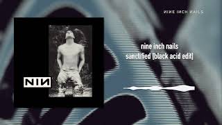 Nine Inch Nails  Sanctified Black Acid Edit [upl. by Norehc861]