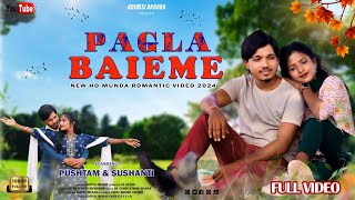 Pagla Baieme  New Ho Munda Song 2024  Pushtam amp Sushanti  SS Sundi Minu Banra [upl. by Harberd105]