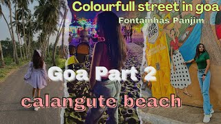 Goa part 2 Calangute beach Fontainhas Portuguese house Goa Vlog goa mustvisitplaces goavibes [upl. by Nnylcaj]