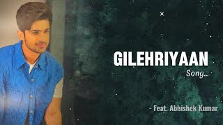 Gilehriyaan  Music video [upl. by Nosreg]