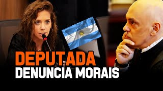 Deputada da ARGENTINA denuncia ILEGALIDADES de Alexandre de Moraes [upl. by Ayotna725]