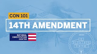 The 14th Amendment  Constitution 101 [upl. by Denny]