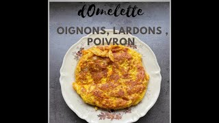 Omelette aux Oignons Lardons et Poivron [upl. by Nonnaer]