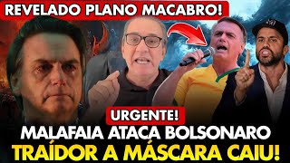 URGENTE BOMBA MALAFAIA TRAI BOLSONARO e sua FALSIDADE é EXPOSTA CAIU A MÁSCARA dele DE VEZ [upl. by Nylahs]