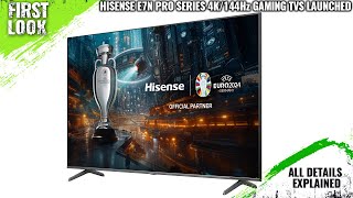 Hisense E7N PRO Series 4K 144Hz Gaming TV Launched  Explained All Spec Features And More [upl. by Osmen]