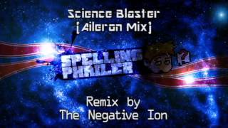 The Negative Ion  Science Blaster Aileron Mix [upl. by Sagerman]