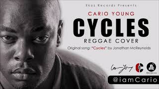 Cycles  Jonathan McReynolds Reggae Cover and Refix by Cario Young [upl. by Thetis]