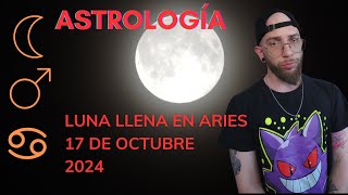 LUNA LLENA EN ARIES 17 OCTUBRE TIEMPOS DE FURIA matiaslemat [upl. by Akinna]