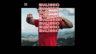 ENALDINHO [upl. by Sellers755]