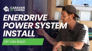 DIY Van Conversion Offgrid Enerdrive Power System Install [upl. by Ahsiekyt]