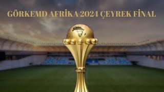 GÖRKEMD AFRİKA 2024 ÇEYREK FİNAL [upl. by Randolf]