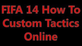 How to Use Custom Tactics in FIFA 14 OfflineOnline [upl. by Bedad]