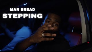 MAR BREAD  STEPPING OFFICIAL VIDEO [upl. by Nylikcaj]