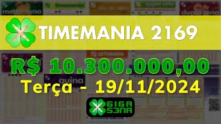 Timemania 2169 Terça 19112024  GIGASENA [upl. by Audres]