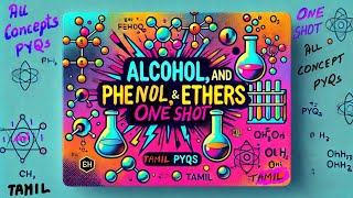 Alcohol Phenol and Ethers in One Shot All Concepts and PYQs Covered NEET in Tamil Chemistry12th [upl. by Fronniah]