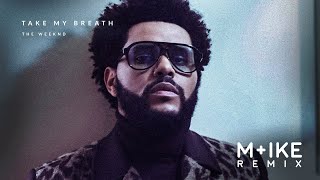 The Weeknd  Take My Breath Mike Remix [upl. by Meeks117]