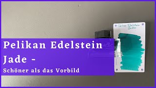 Pelikan Edelstein Jade  Schöner als das Vorbild  Review Deutsch [upl. by Raouf]