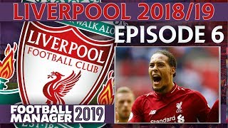 LIVERPOOL  PART 6  TWO MASSIVE GAMES  FOOTBALL MANAGER 2019 [upl. by Ennayrb]